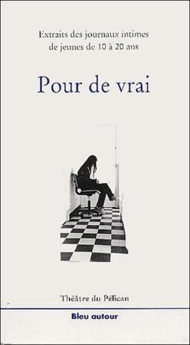 Pour De Vrai. Extraits Des Journeaux Intimes De Jeunes De 10 A 20 Ans book