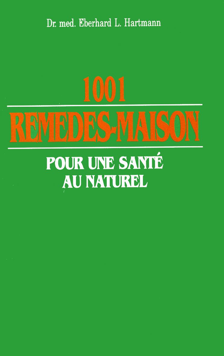 1001 remedes-maison, pour une sante au naturel - 1996 (Dr. Eberhard et L. Hartmann) book