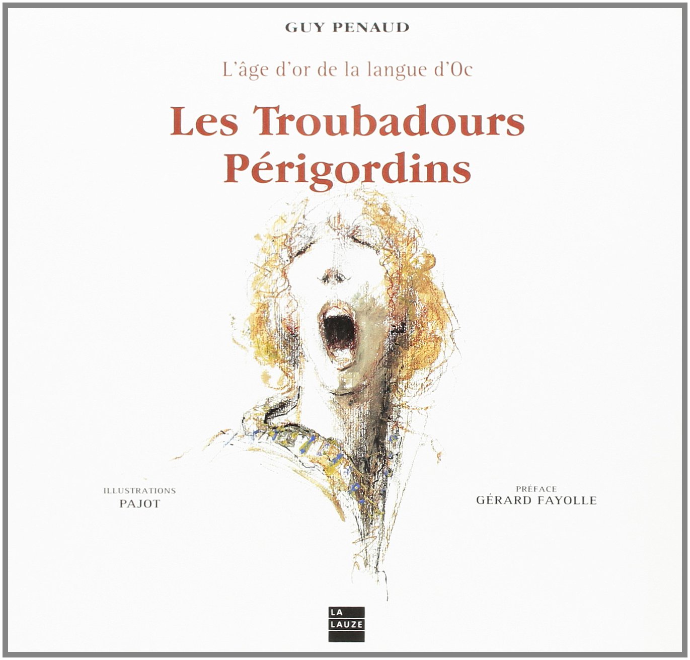 Les Troubadours périgordins: L'age d'or de la langue d'Oc book