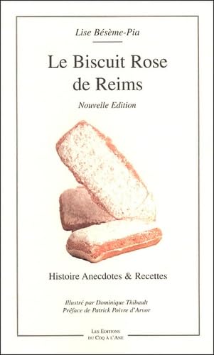 Le Biscuit rose de Reims : Histoire Anecdotes & Recettes book