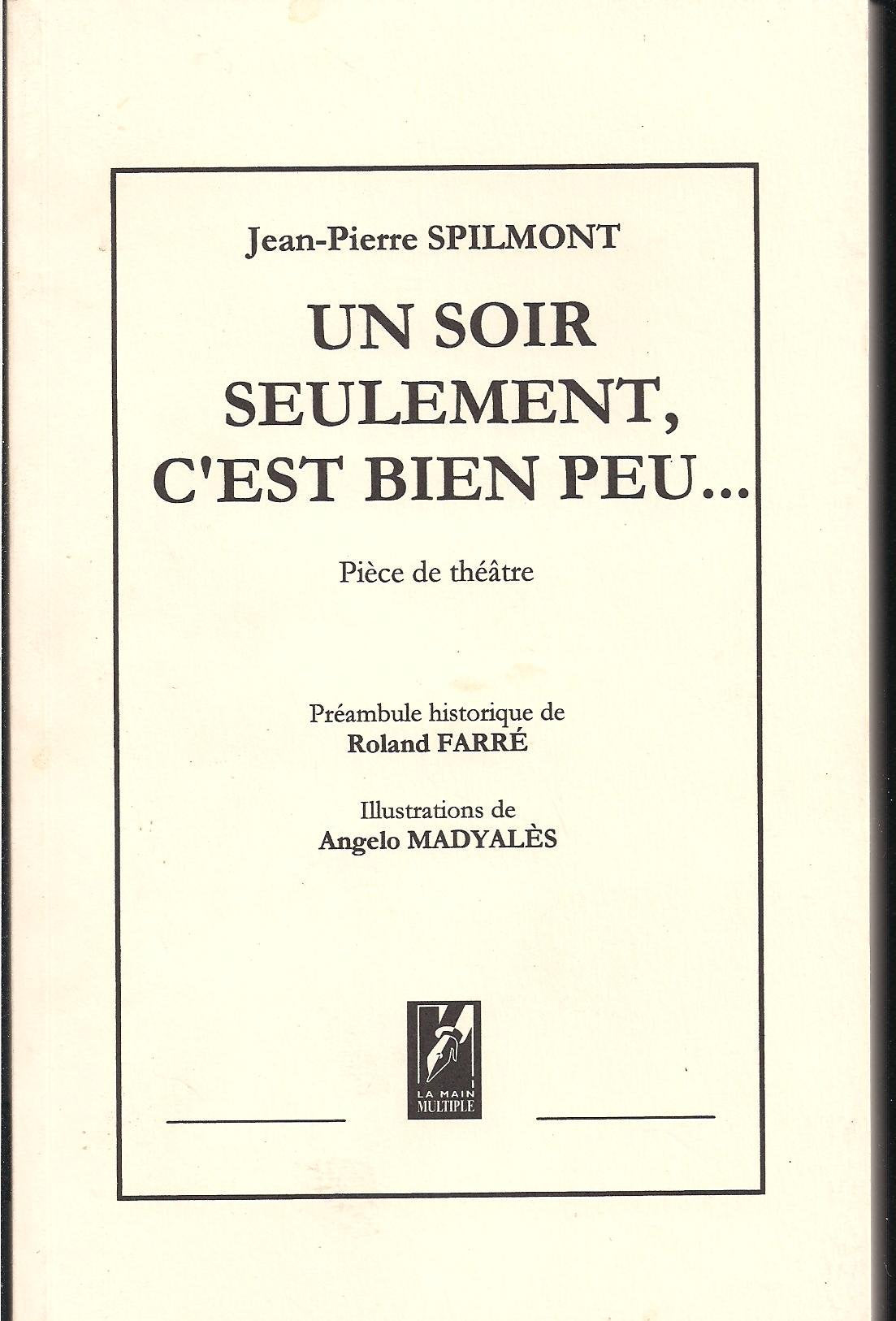 UN SOIR SEULEMENT, C'EST BIEN PEU Drama