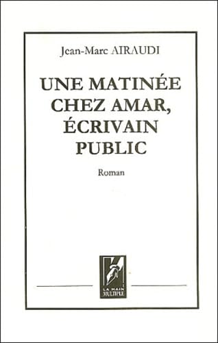 Une matinée chez Amar, écrivain public book