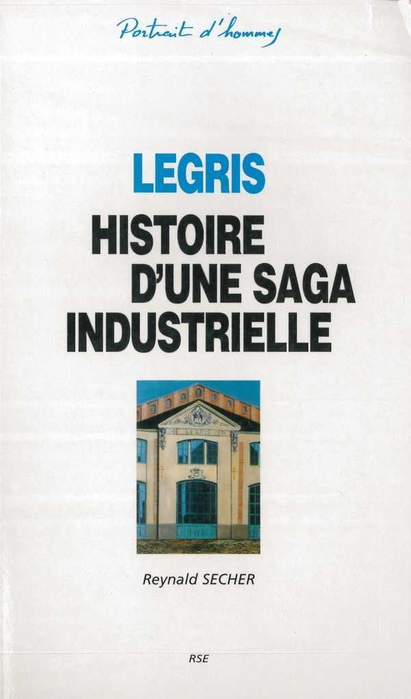 Legris - Histoire d'une Saga Industrielle book