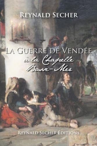La guerre de Vendée a la chapelle Basse-Mer: à la Chapelle Basse-Mer Contemporary literature