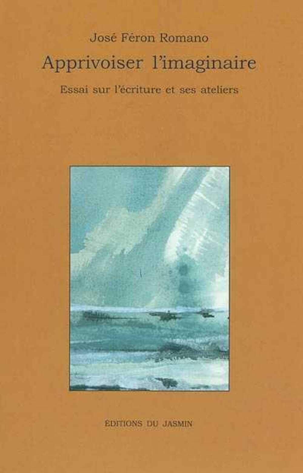 Apprivoiser l'imaginaire: Essai sur l'écriture et ses ateliers book