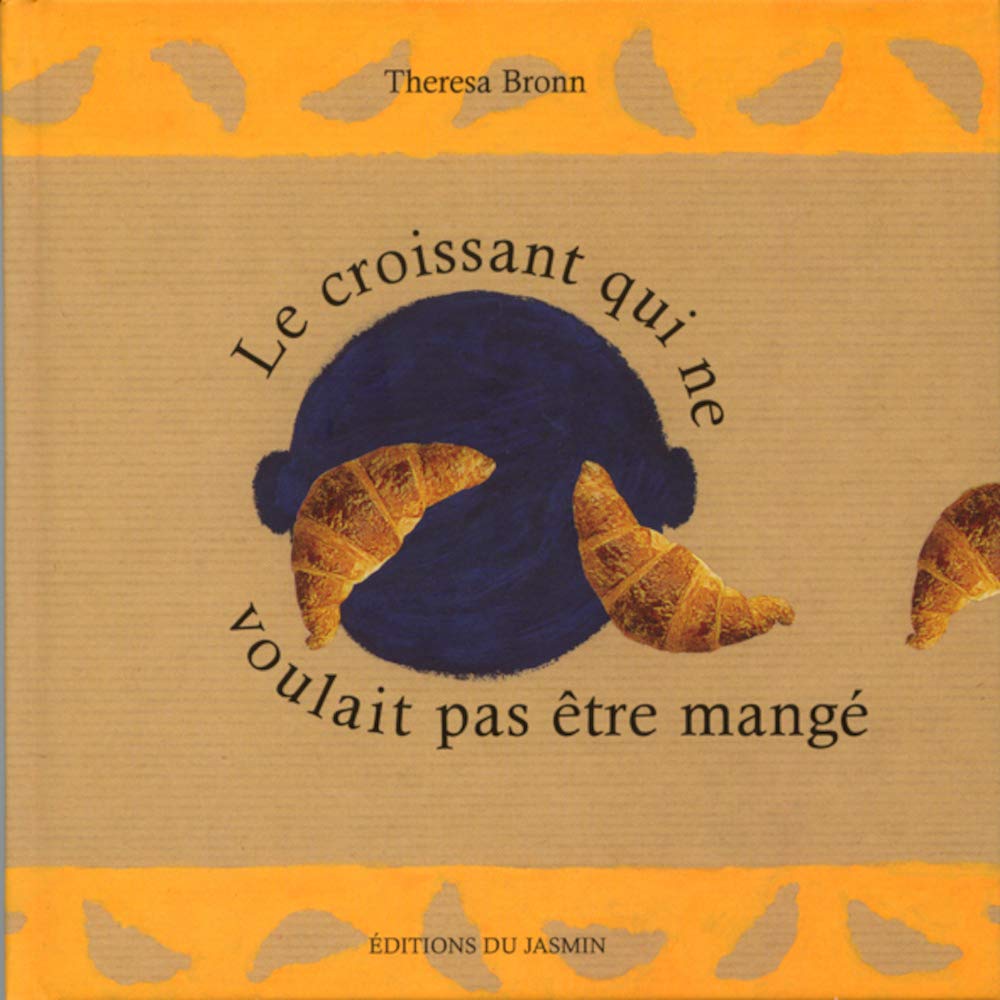 Le croissant qui ne voulait pas être mangé Books