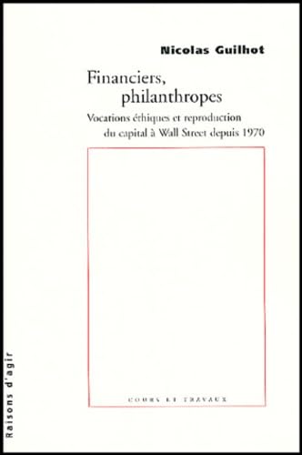 Financiers, philanthropes: Vocations éthiques et reproduction du capital à Wall Street depuis 1970 Self-help