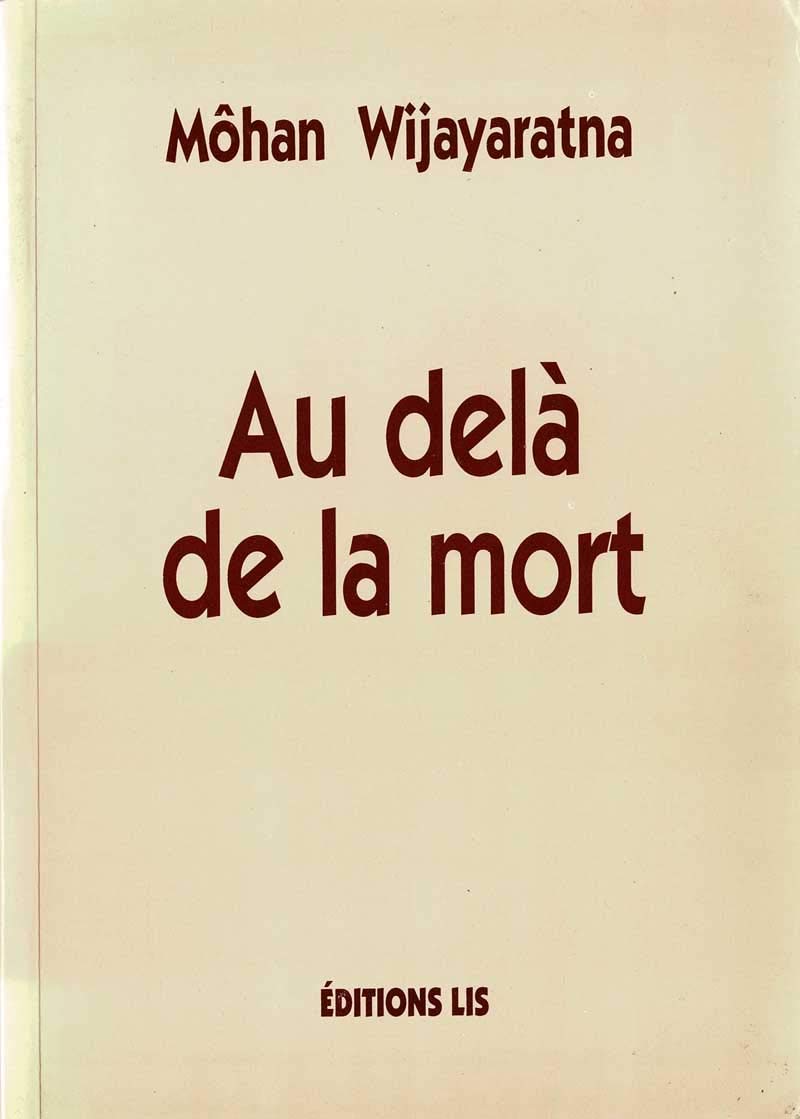 AU DELA DE LA MORT. Une explication sur les renaissances et les Karma(s), Avec la traduction intégrale des 10 textes du Canon Bouddhique Books