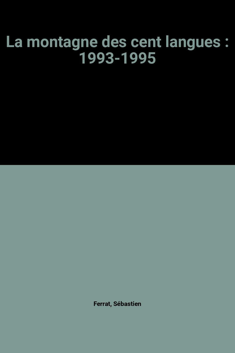 La montagne des cent langues : 1993-1995 Books