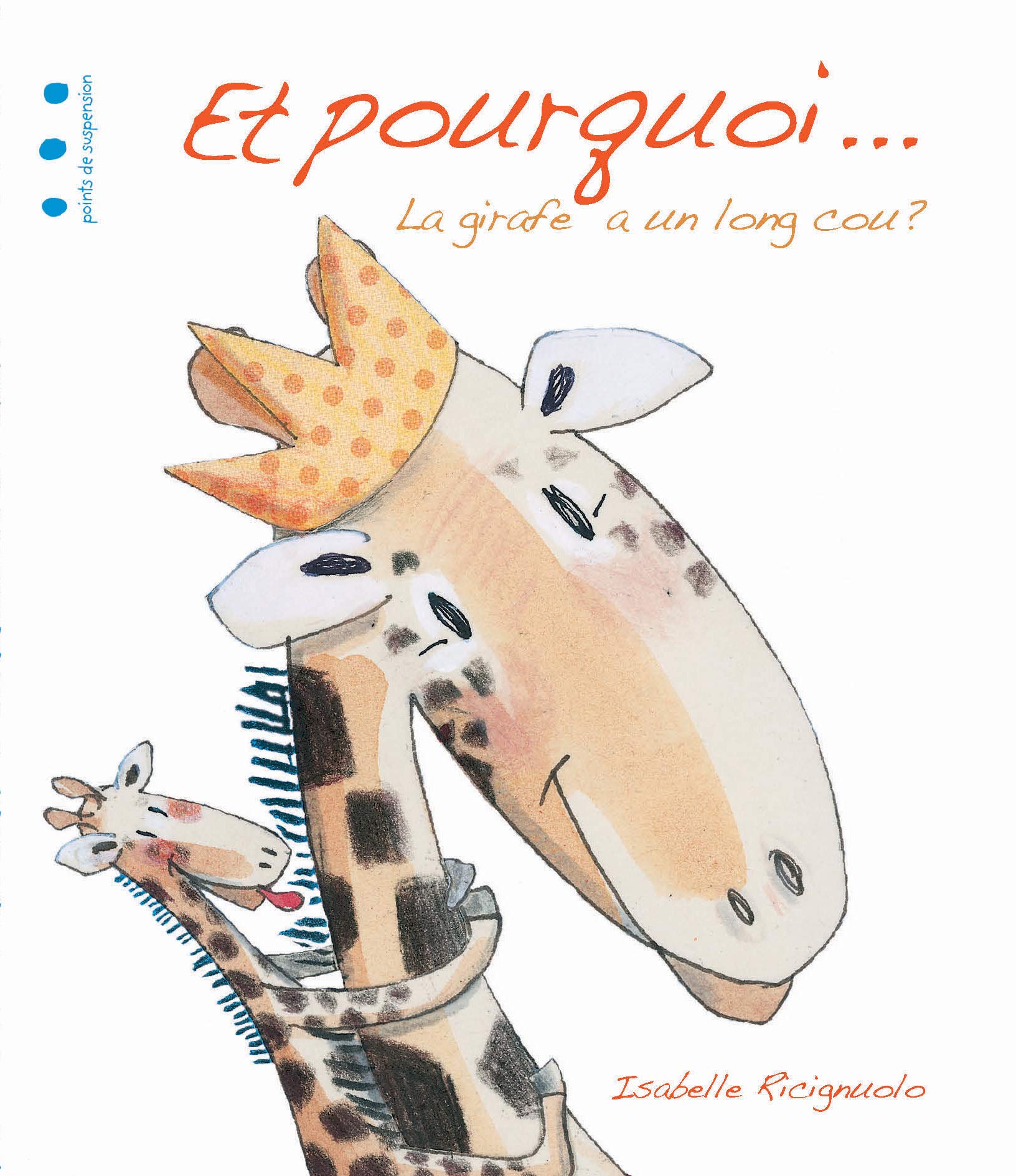 Et pourquoi... La girafe a un long cou ? book