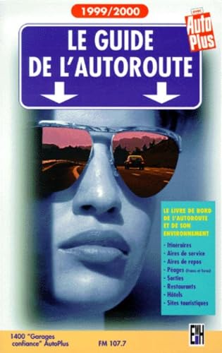 Le guide de l'autoroute, 1999-2000. Le livre de bord de l'autoroute et de son environnement book