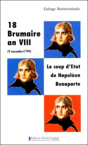 18 BRUMAIRE AN VIII (9 NOVEMBRE 1799).: Le coup d'Etat de Napoléon Bonaparte Books