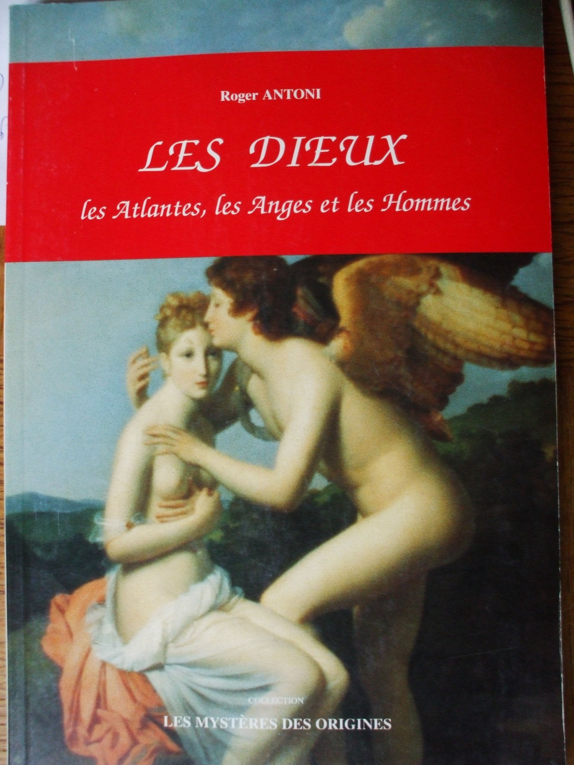 Les dieux, les Atlantes, les anges et les hommes Books