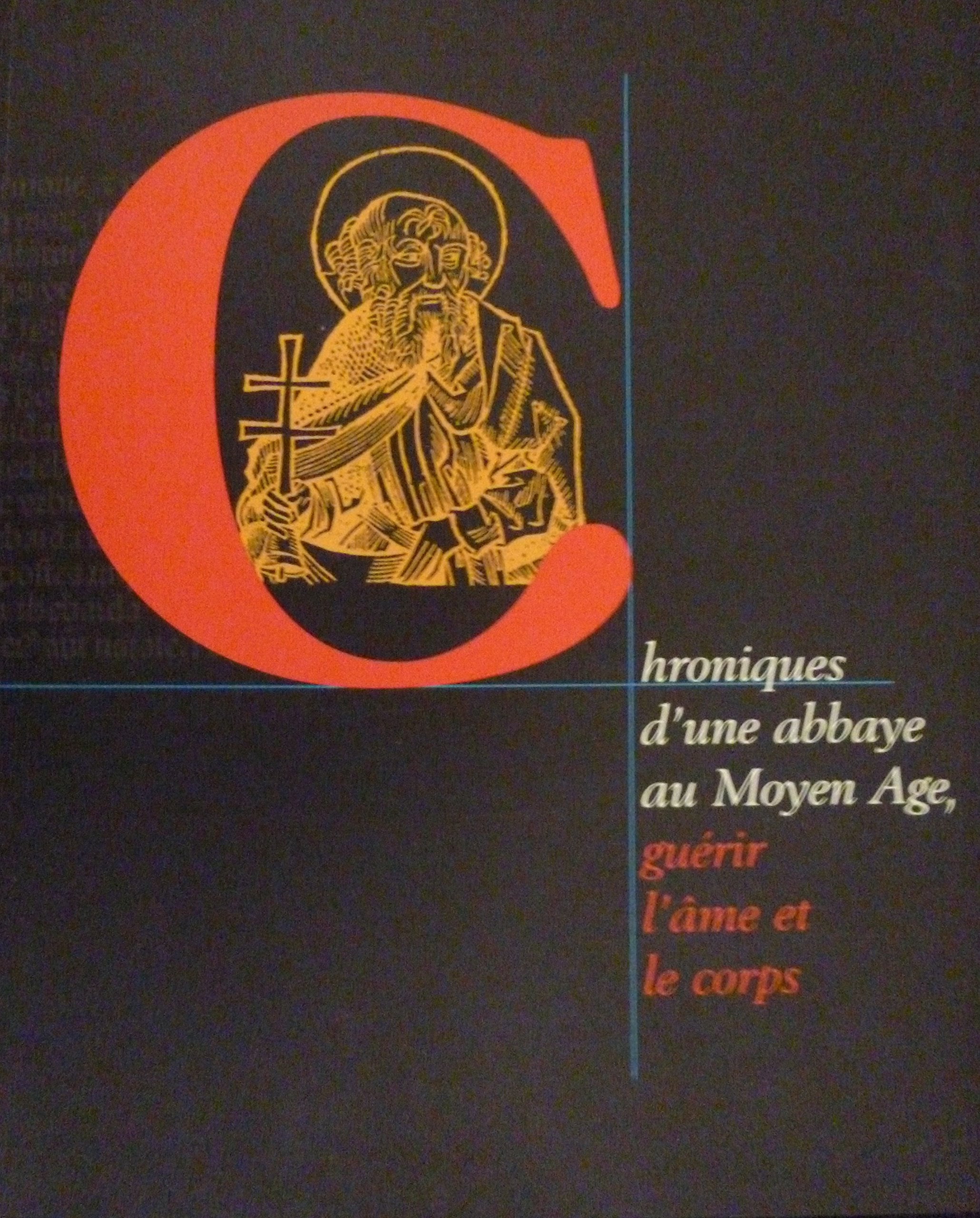 Chroniques d'une abbaye au Moyen âge : Exposition musée départemental de Saint-Antoine-l'Abbaye, Isère, 10 mars-2 novembre 2003 Books