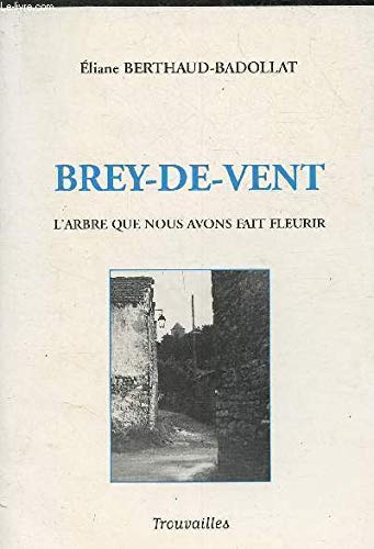 Brey-De-Vent. L'Arbre Que Nous Avons Fait Fleurir book