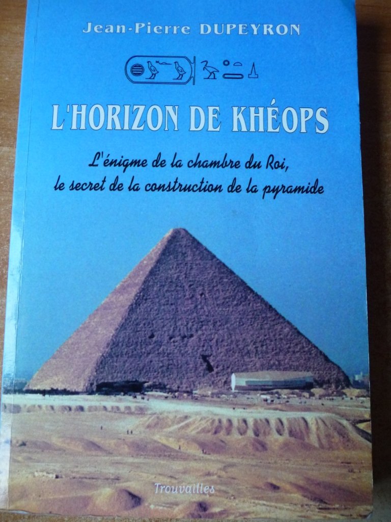 L'horizon de Khéops : l'énigme de la chambre du roi, le secret de la construction des pyramides Books
