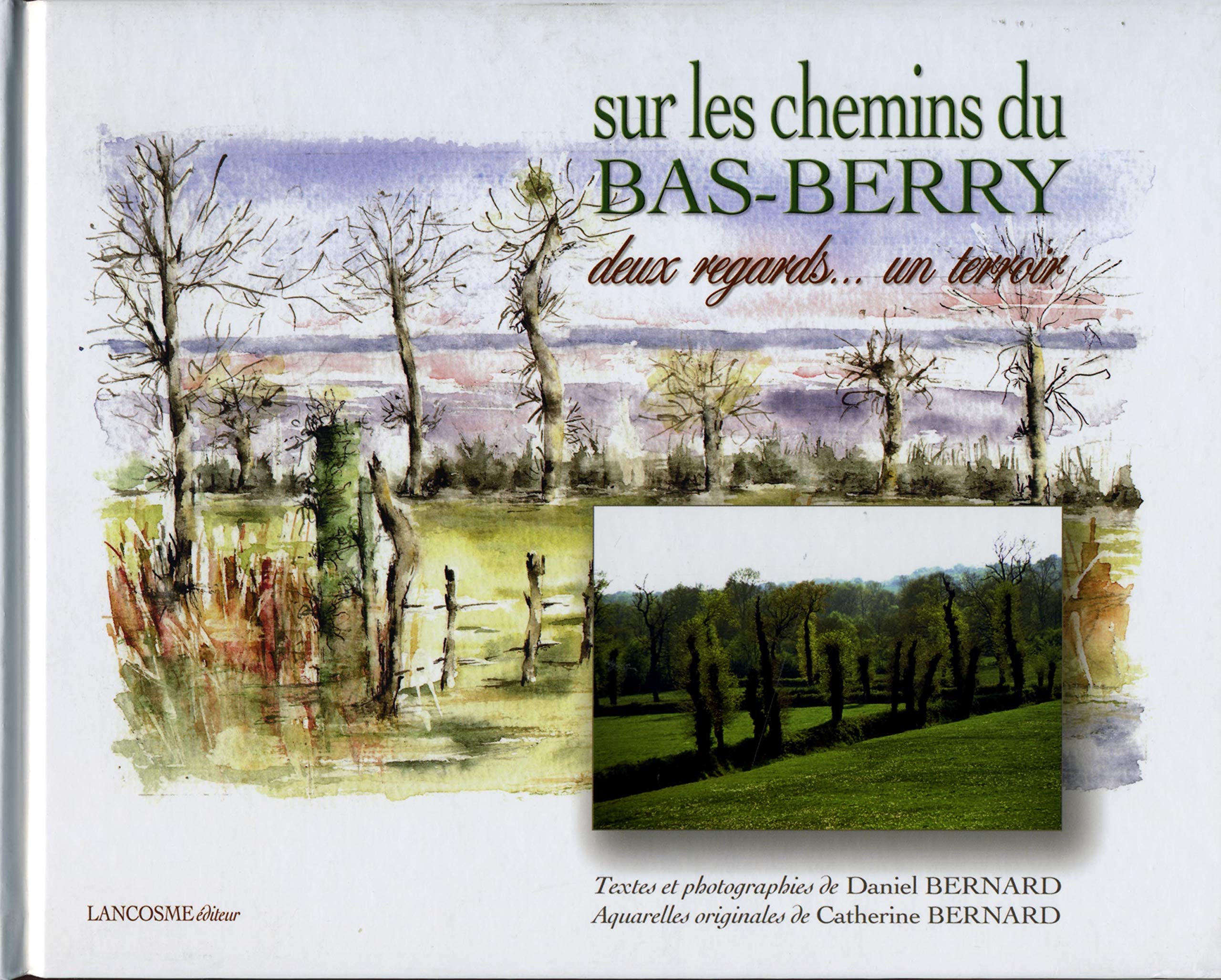 Sur les chemins du Bas-Berry - deux regards, un terroir book