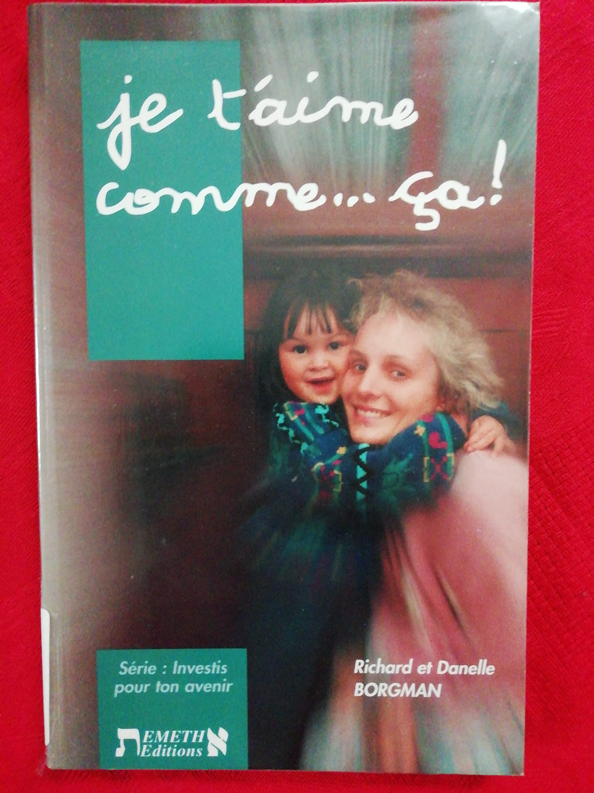 Je t'aime comme �a ! (Investis pour ton avenir) Books
