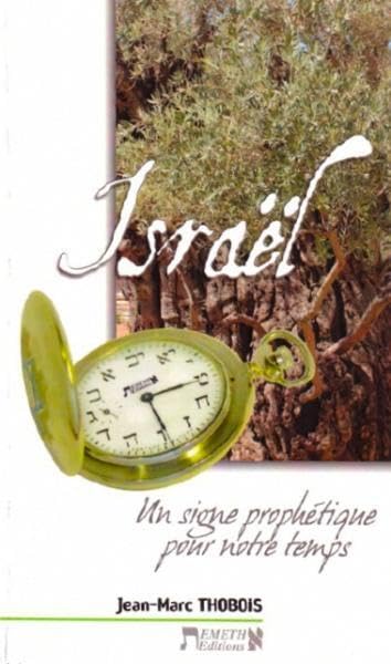 Israël: Un signe prophétique pour notre temps Religion & Esotericism