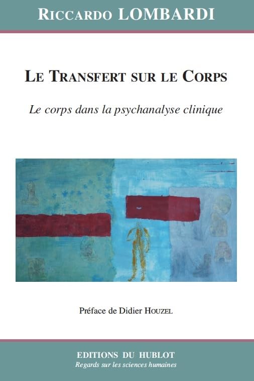 Le transfert sur le corps: Le corps dans la psychanalyse clinique book
