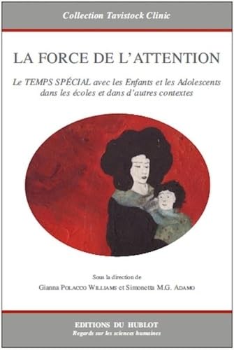 La force de l'attention: Le temps spécial avec les Enfants et les Adolescents dans les écoles et dans d’autres contextes book