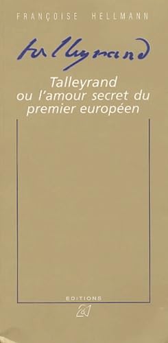 Talleyrand ou l'amour secret du premier européen book