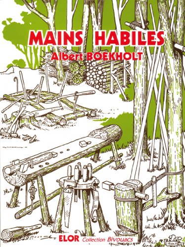 Mains habiles - Bûcheronnage et travaux manuels de camp book