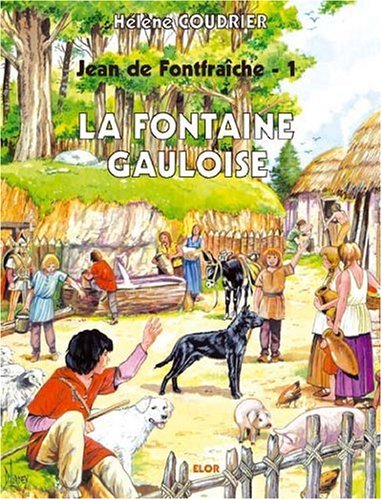 Jean de Fontfraîche 1 - La fontaine gauloise Books