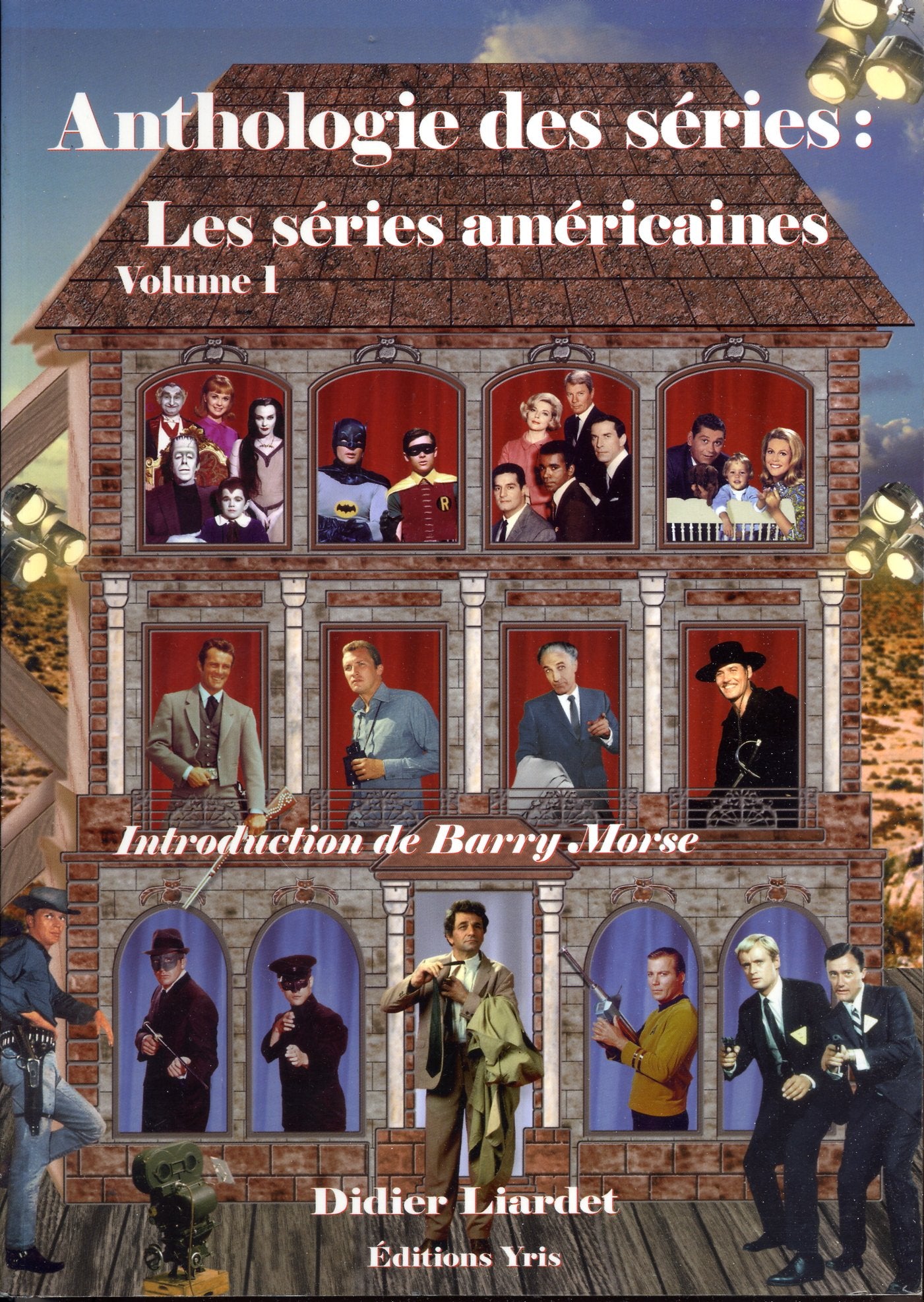 ANTHOLOGIE DES SERIES, LES SERIES AMERICAINES (VOLUME 1) Books