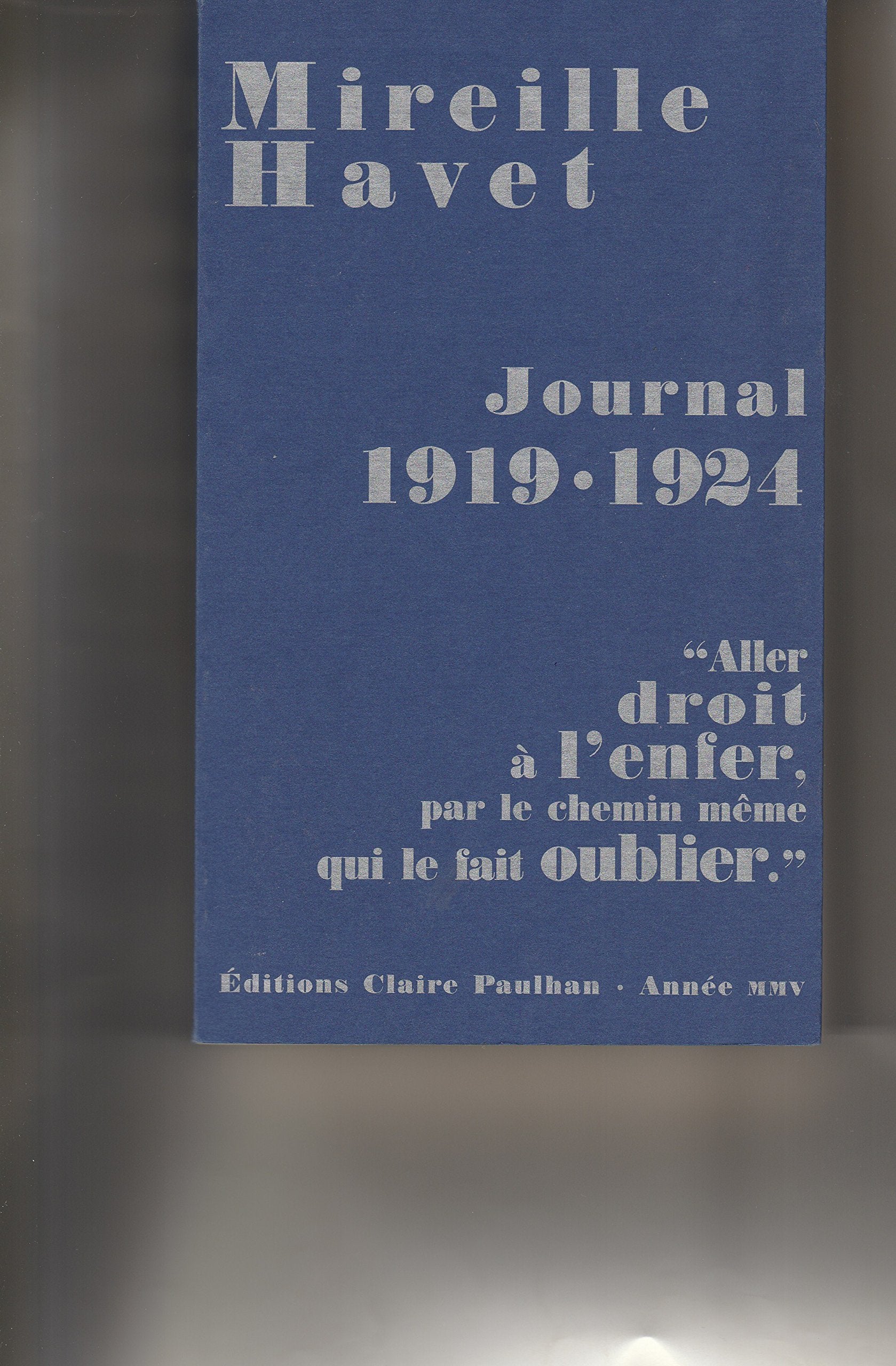 Journal 1919-1924: "Aller droit à l'enfer par le chemin même qui le fait oublier" Books