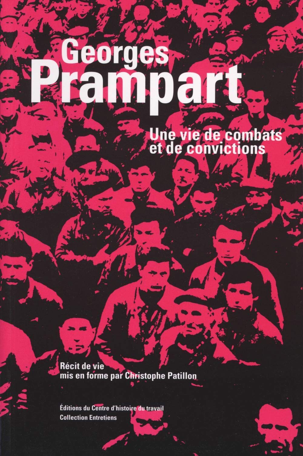 Georges Prampart une Vie de Combats et de Convictions Politics & History