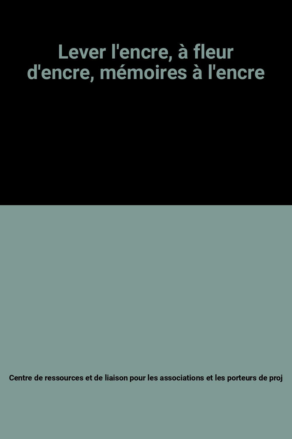 Lever l'encre, à fleur d'encre, mémoires à l'encre book