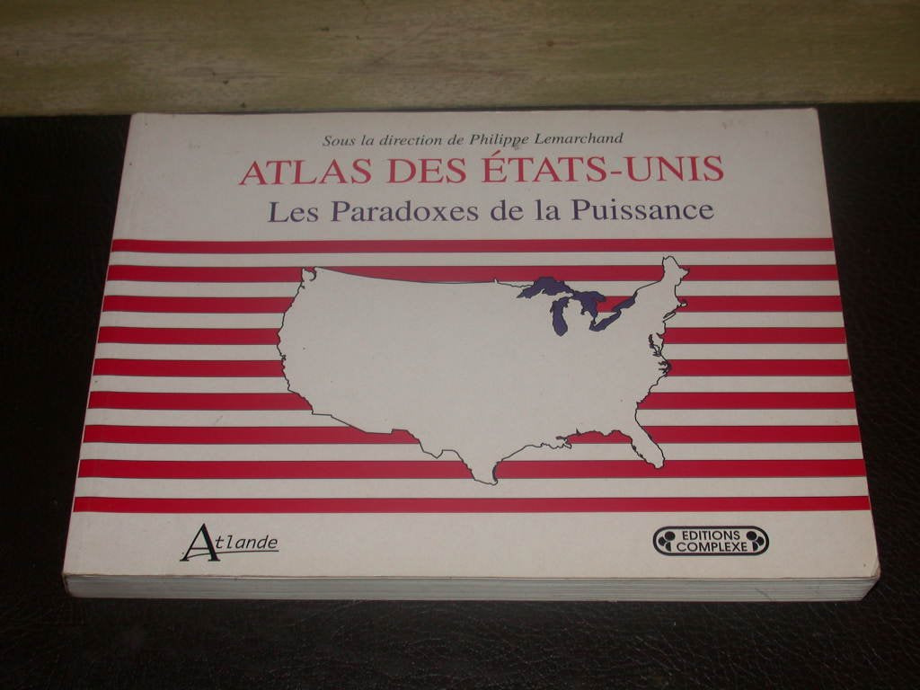 Atlas des Etats-unis, les paradoxes de la puissance Geology & Geography