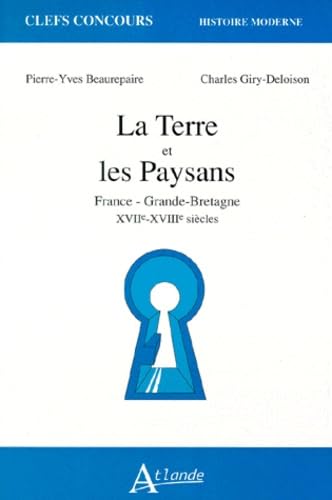 La terre et les paysans : France-Grande-Bretagne, XVIIe-XVIIIe siècles Politics & History