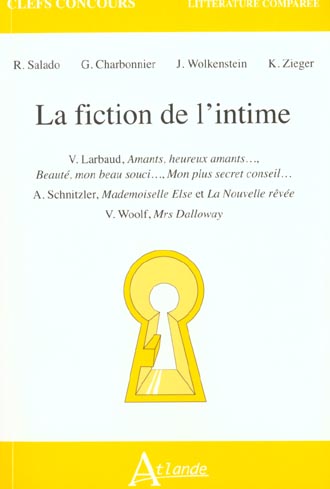 La fiction de l'intime : V Larbaud, Amants, heureux amants, Beauté, mon beau souci, Mon plus secret conseil ; A. Schnitzler, Mademoiselle Else et La nouvelle rêvée ; V. Woolf, Mrs Dalloway Contemporary literature