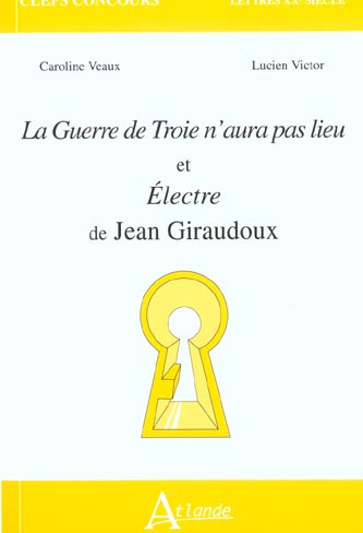 La guerre de Troie n'aura pas lieu et Electre de Jean Giraudoux Classics