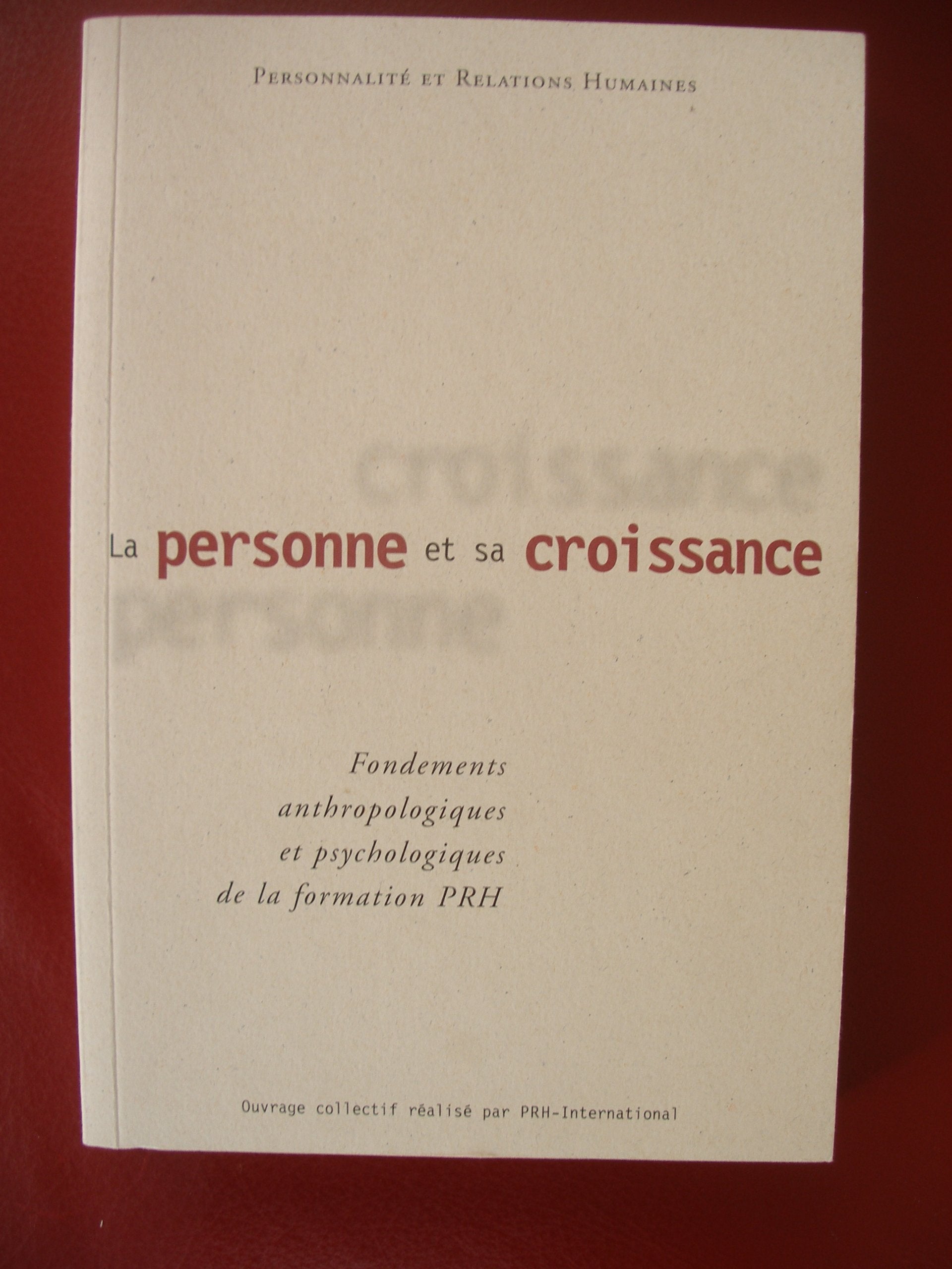 La Personne Et Sa Croissance. Fondements Anthropologiques Et Psychologiques De La Formation Prh Books