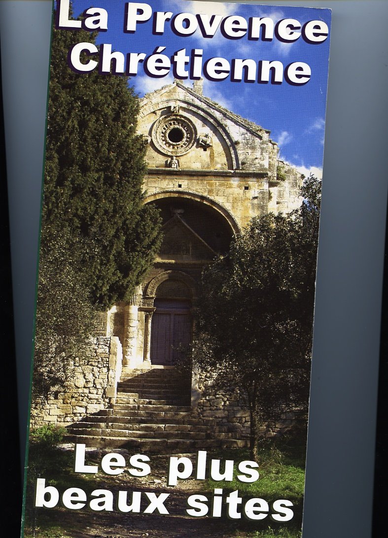 La Provence chrétienne : Principauté de Monaco, Alpes maritimes, Alpes-de-Haute-Provence, Hautes-Alpes, Bouches-du-Rhône, Var, Vaucluse Books