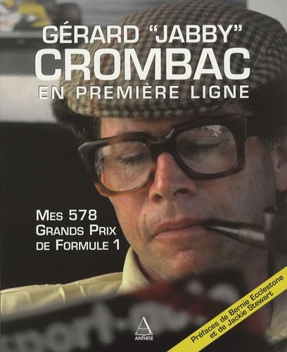 Mes 578 Grands Prix de Formule 1: Gérard "Jabby" Crombac en première ligne book