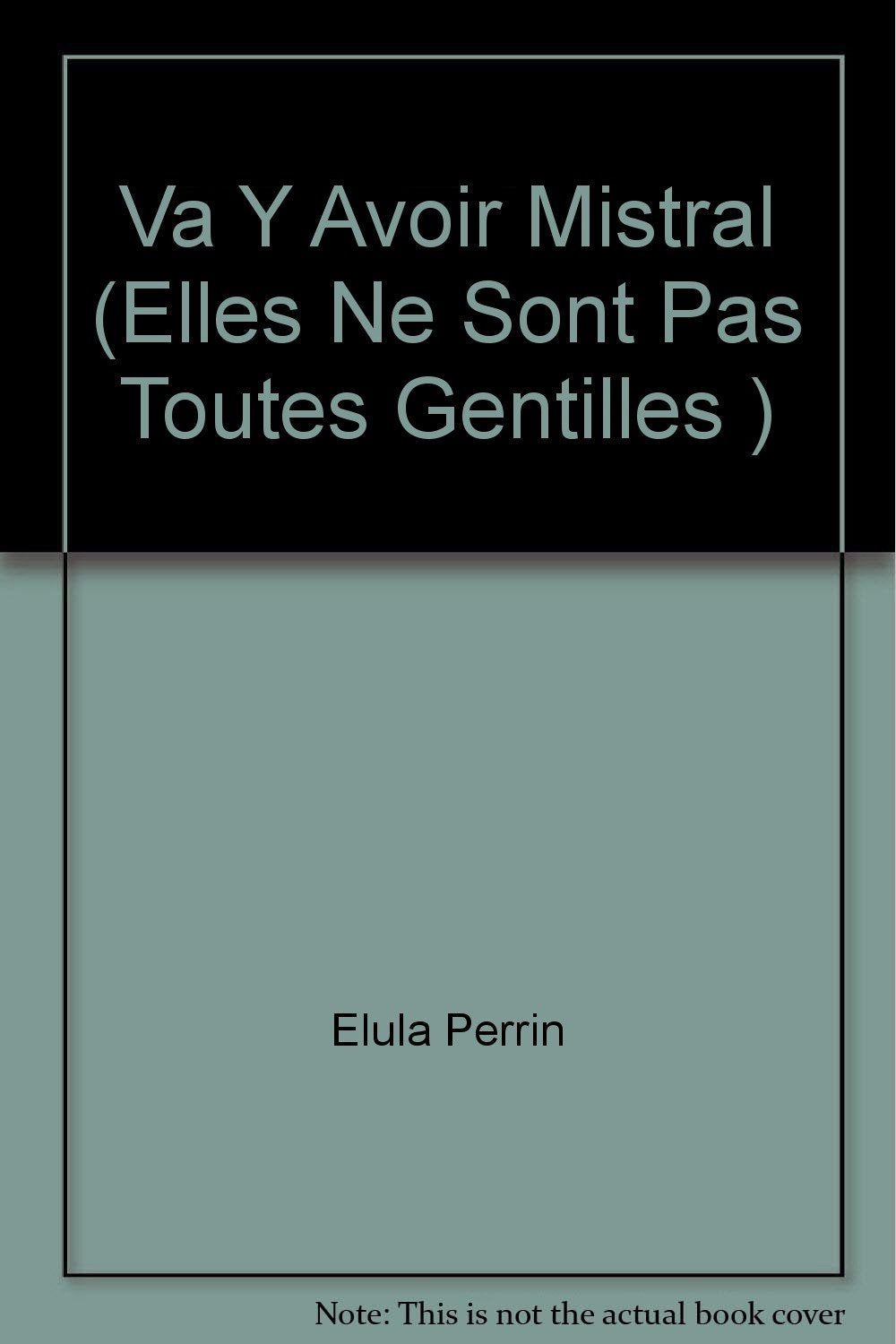Va y avoir mistral. elles ne sont pas toutes gentilles... Books