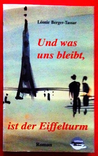 Und was uns bleibt, ist der Eiffelturm Books