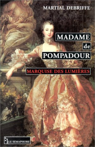 Madame de Pompadour: Marquise des Lumières Books
