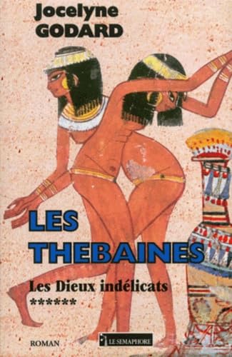 DIEUX INDELICATS THEBAINES 6 Books