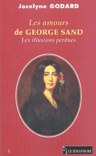 LES AMOURS DE GEORGE SAND: Les illusions perdues Books