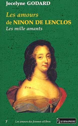 LES AMOURS DE NINON DE LENCLOS: Les mille amants Books