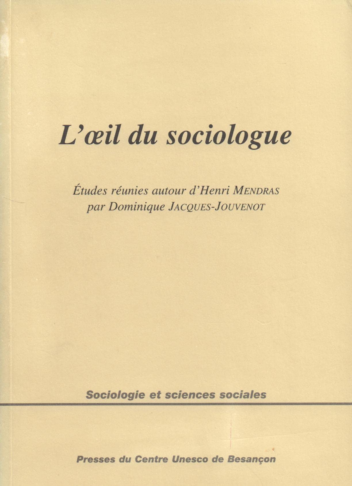 L'Oeil Du Sociologue. Etudes Reunies Autour D'Henri Mendras Books