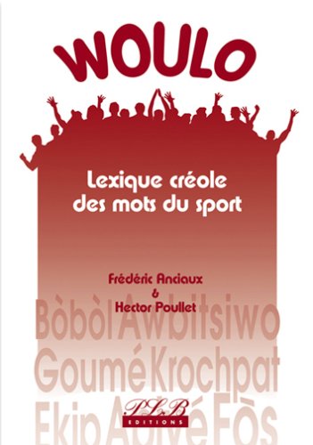 WOULO LEXIQUE CREOLE DES MOTS DU SPORT Contemporary literature