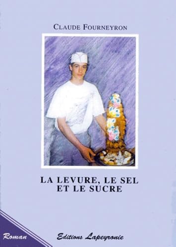 La levure, le sel et le sucre Books