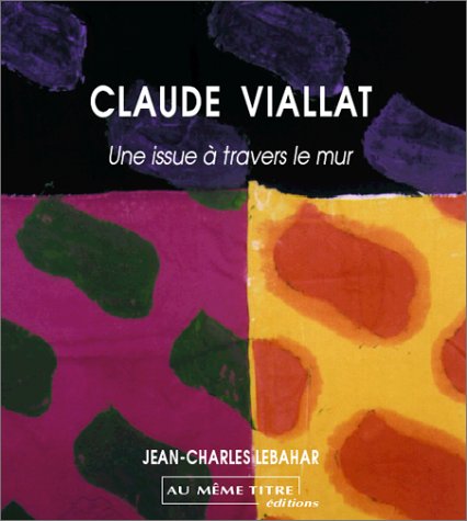 Claude Viallat, une issue à travers le mur Books