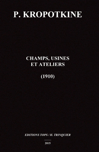 Champs, usines et ateliers (1910) ou L'industrie combinée avec l'agriculture et le travail cérébral avec le travail manuel (1910) book